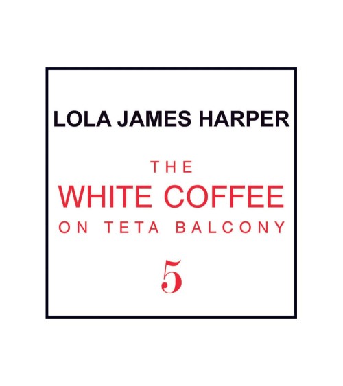 Maniac Officiel : Bougie Bougie 05 The White Coffee on Teta Balcony Lola James Harper